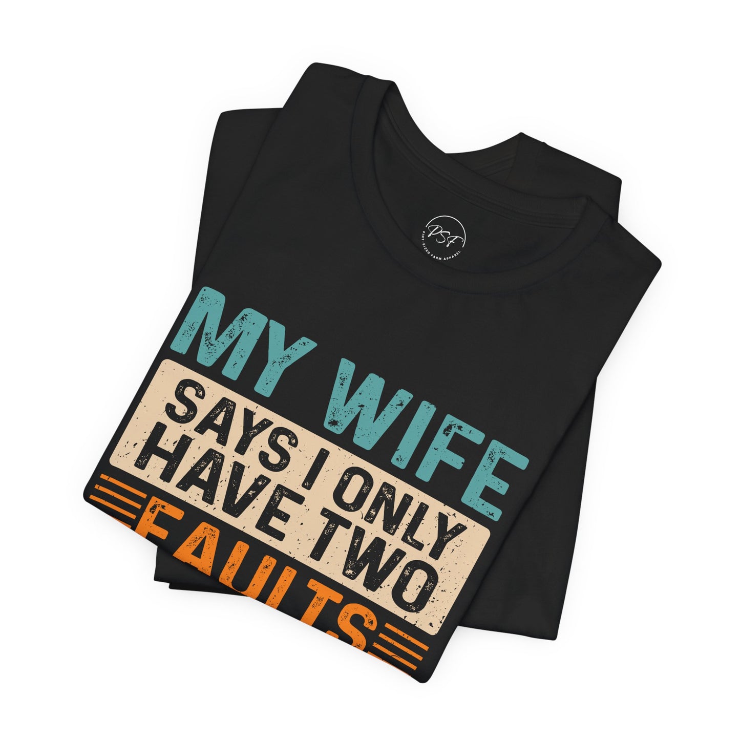 'My Wife Says I Only Have Two Faults'