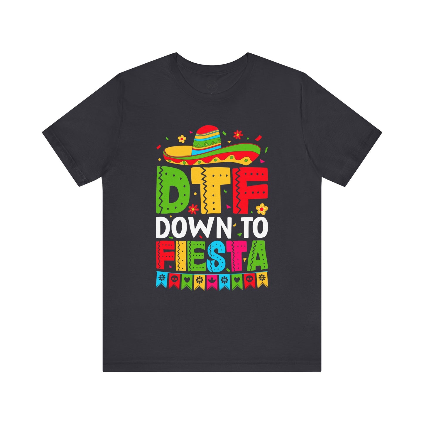 DTF Down to Fiesta