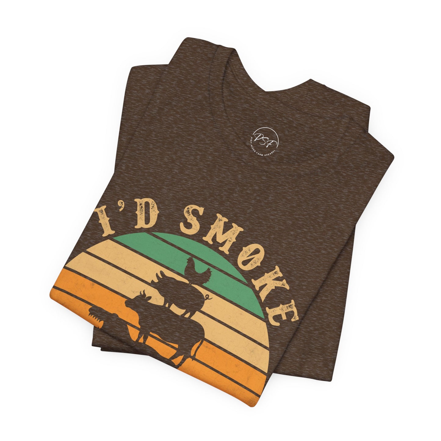 'I’d Smoke That' Tee