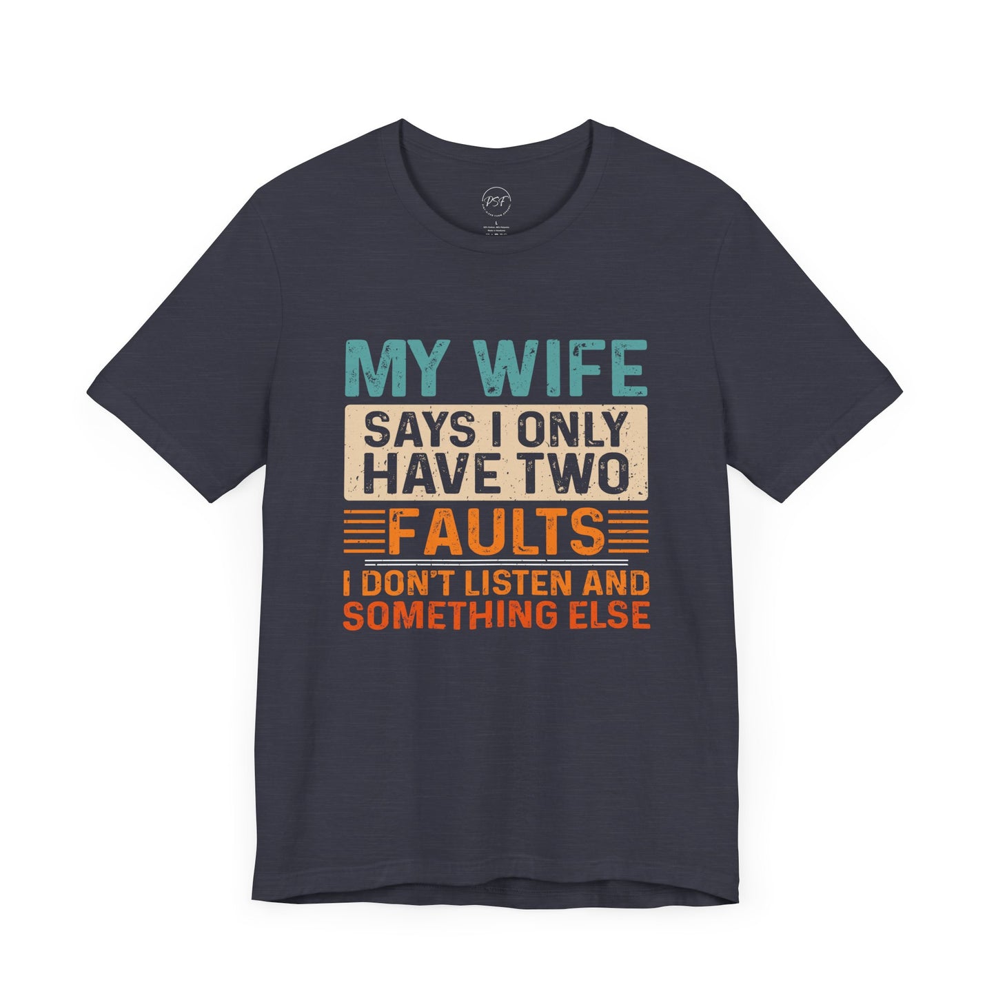 'My Wife Says I Only Have Two Faults'