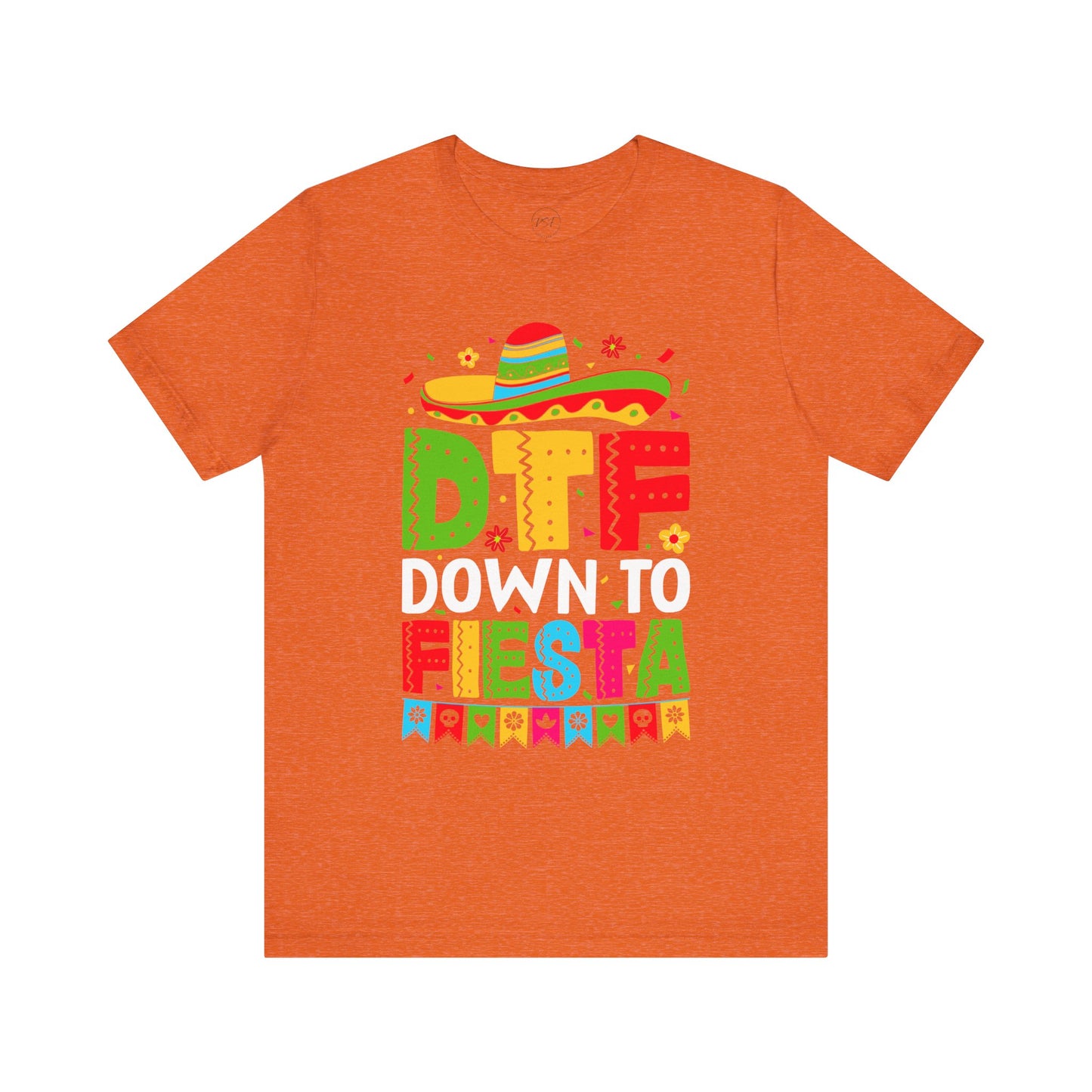 DTF Down to Fiesta