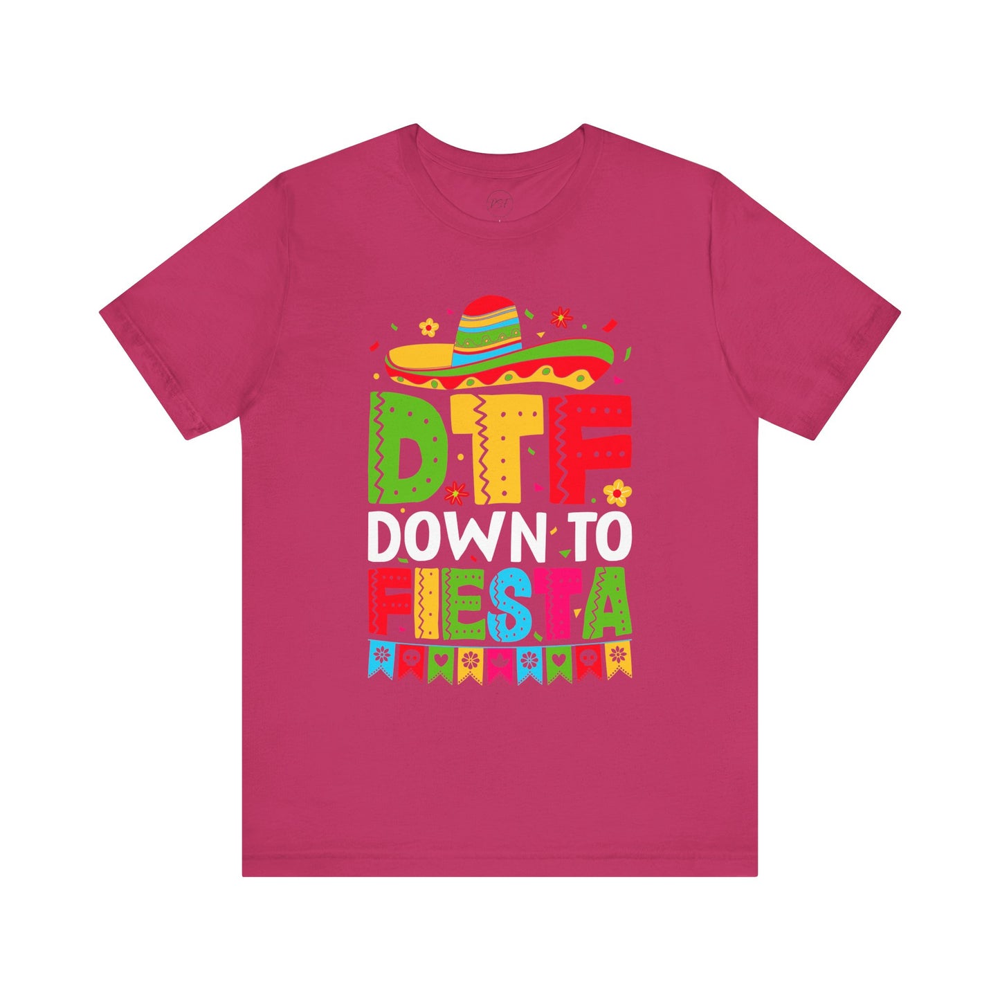 DTF Down to Fiesta