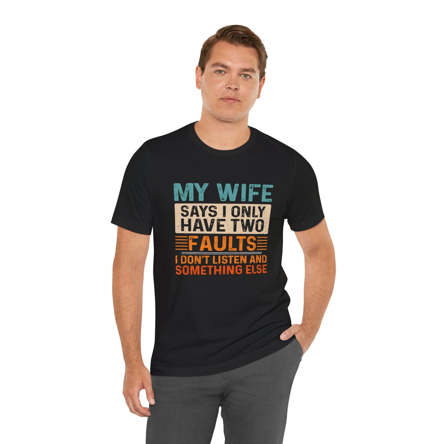 'My Wife Says I Only Have Two Faults'