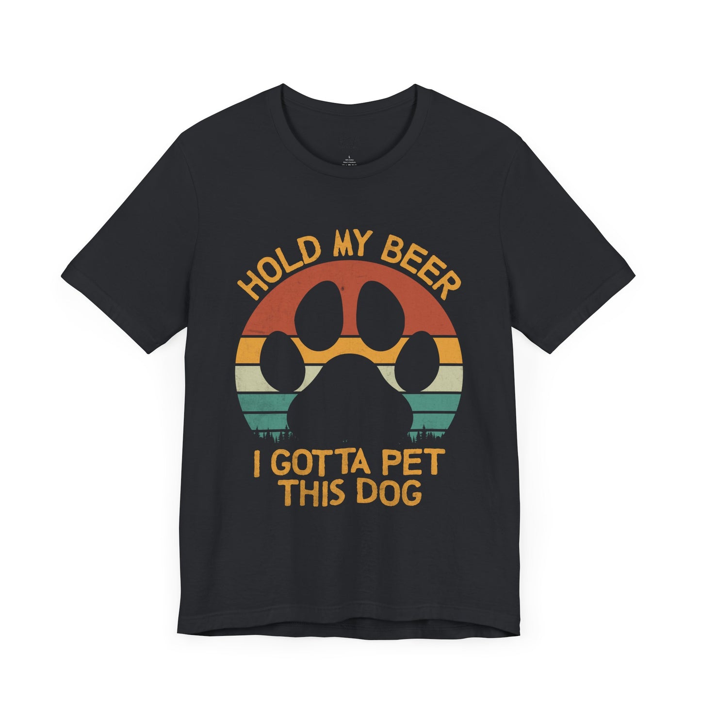 "Hold My Beer, I Gotta Pet This Dog" [Charity Tee]