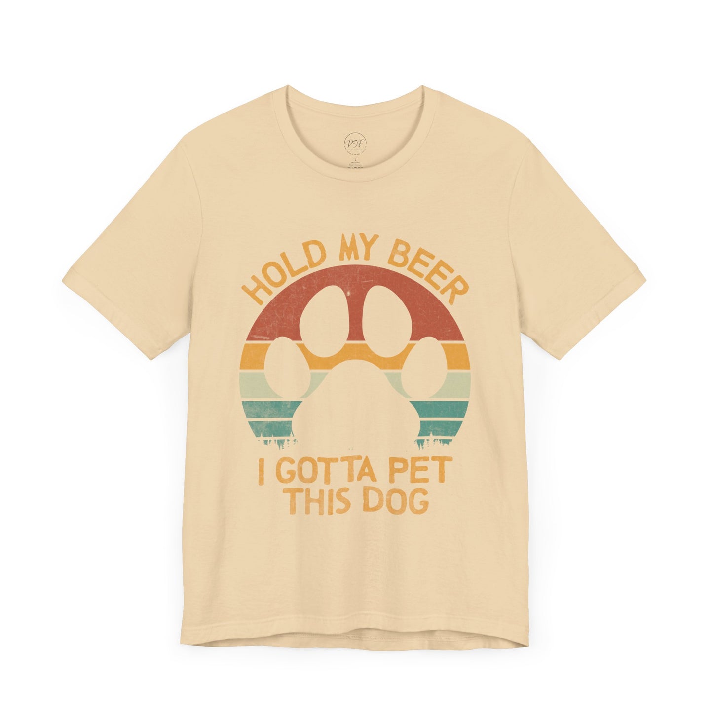 "Hold My Beer, I Gotta Pet This Dog" [Charity Tee]