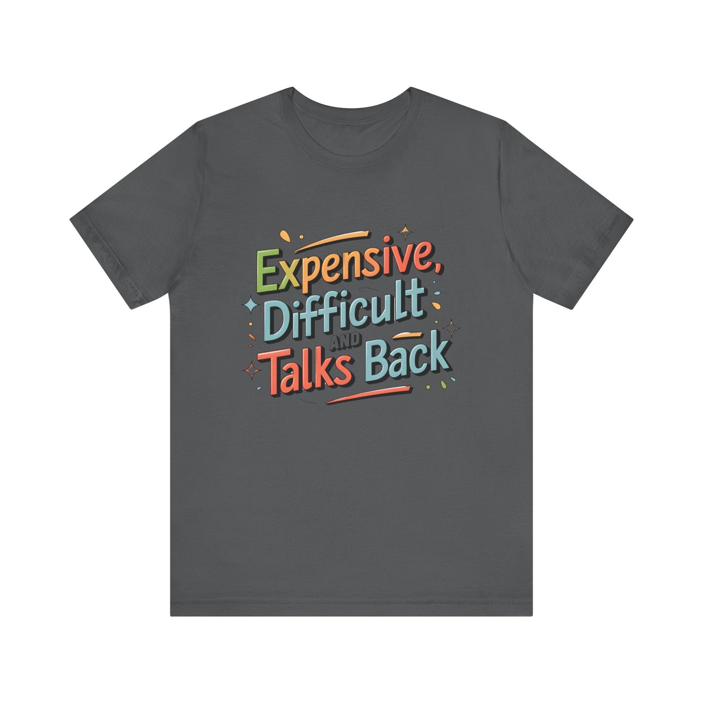 "Expensive, Difficult and Talks Back"