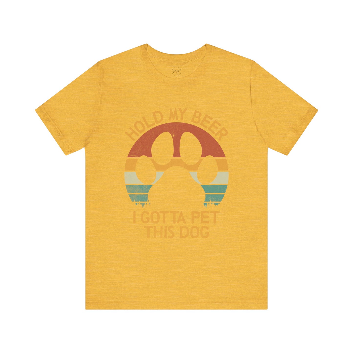 "Hold My Beer, I Gotta Pet This Dog" [Charity Tee]