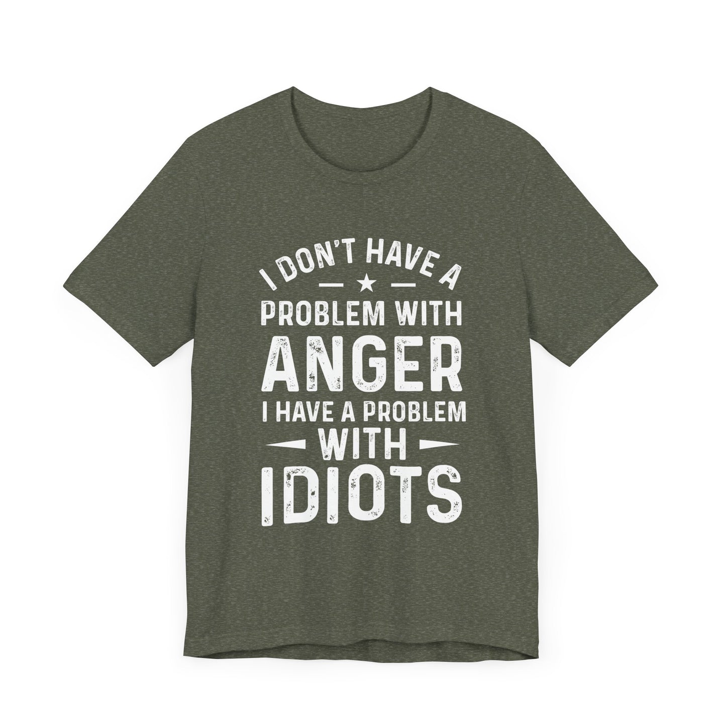 I don't have a problem with anger - snarky tee