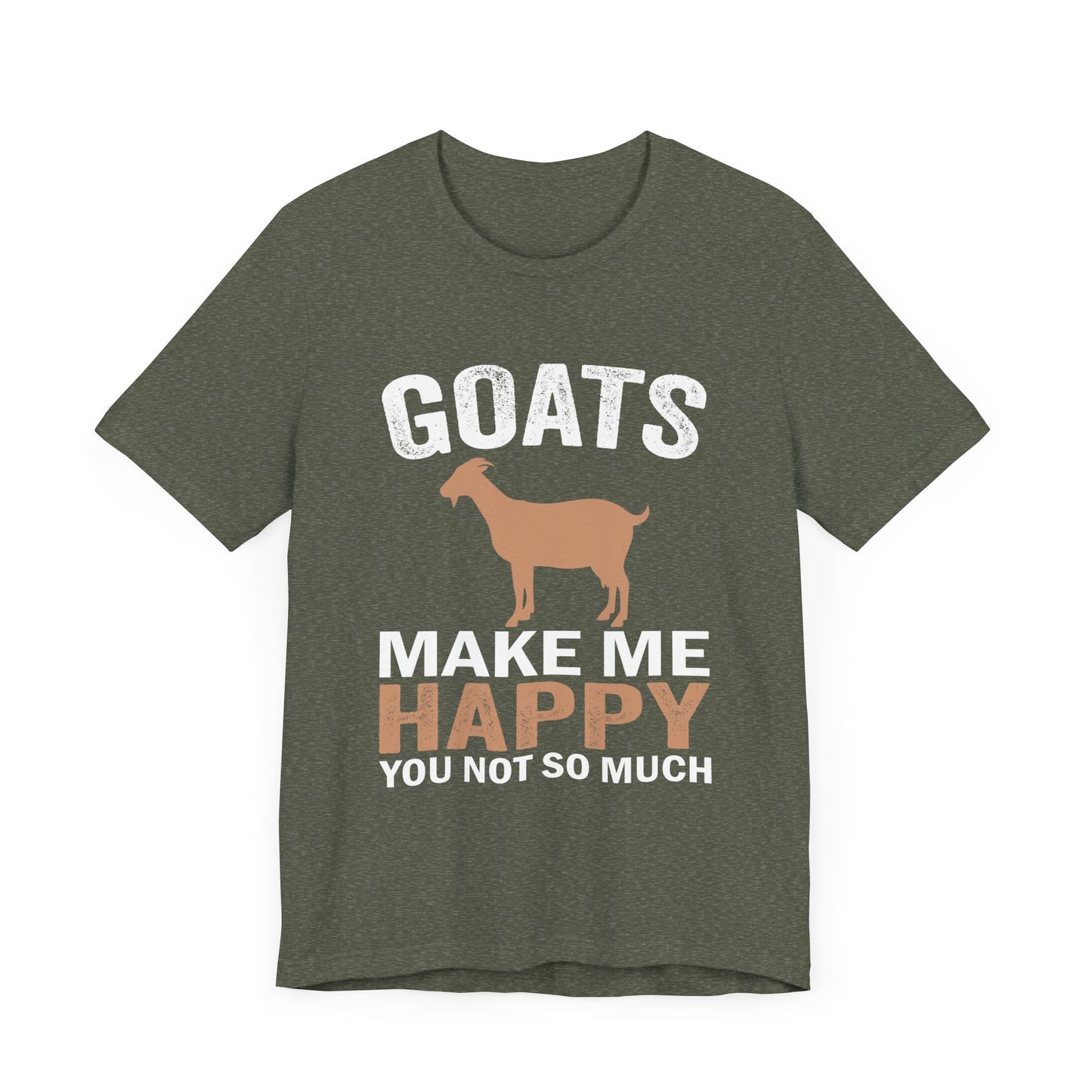 'Goats Make Me Happy, You Not So Much'