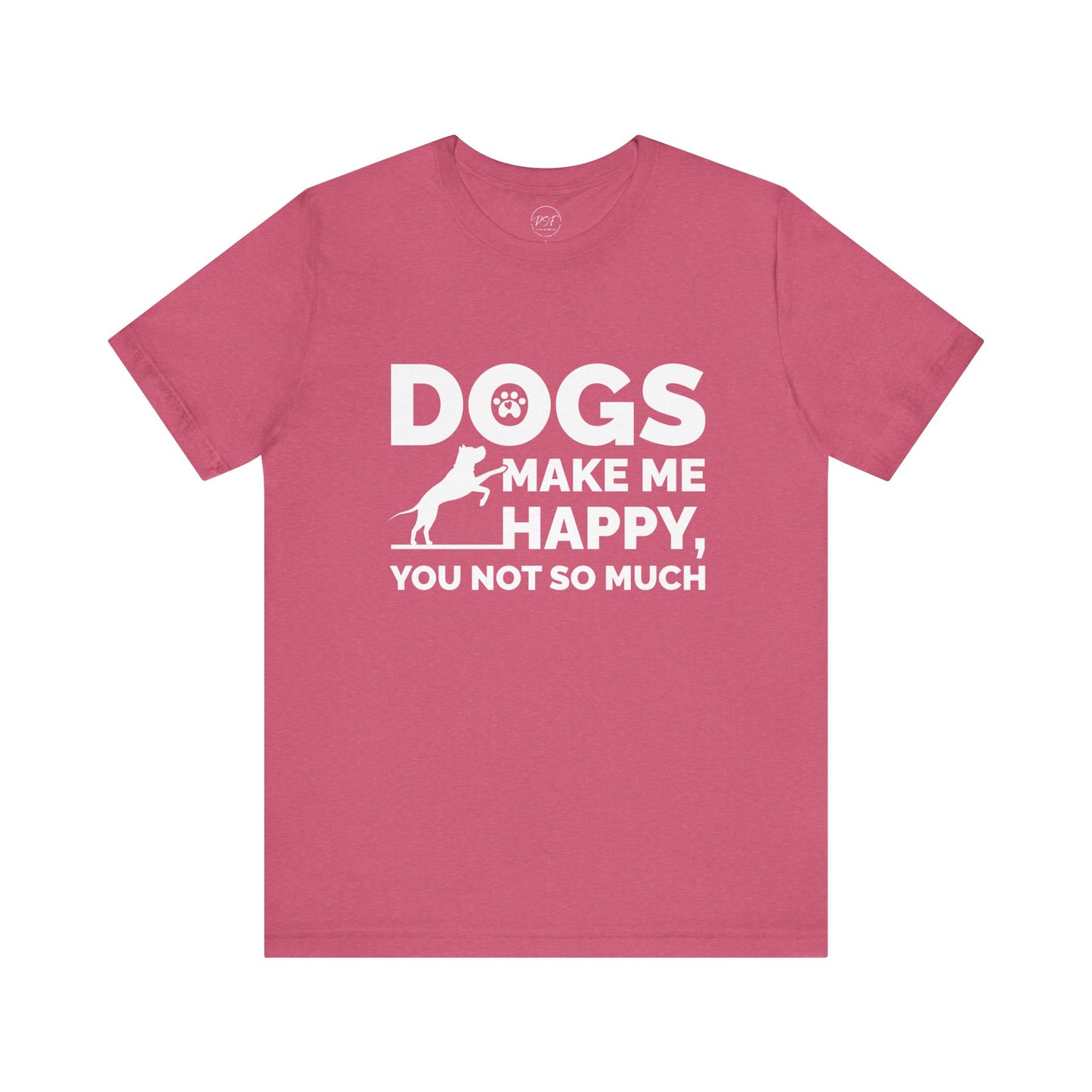 Dogs Make Me Happy [Charity Tee]