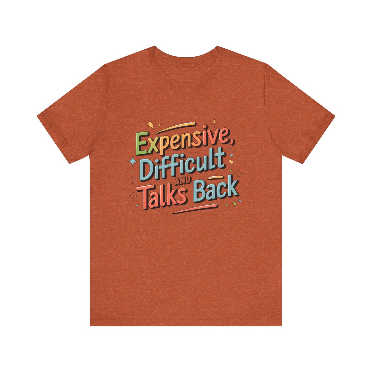 "Expensive, Difficult and Talks Back"