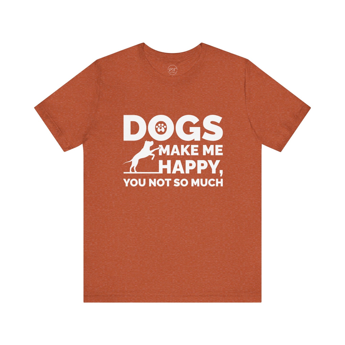 Dogs Make Me Happy [Charity Tee]