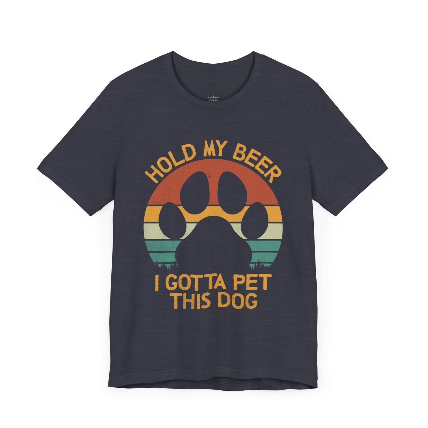 "Hold My Beer, I Gotta Pet This Dog" [Charity Tee]