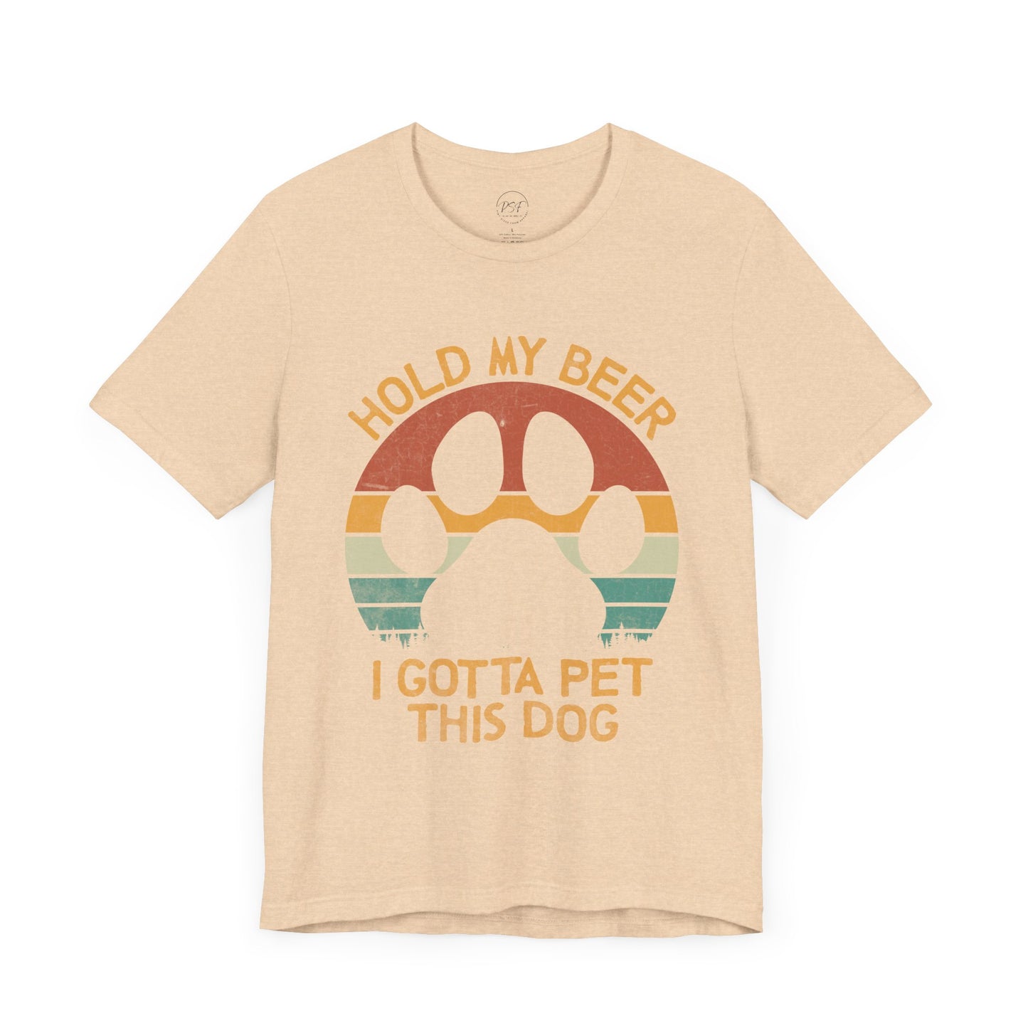 "Hold My Beer, I Gotta Pet This Dog" [Charity Tee]