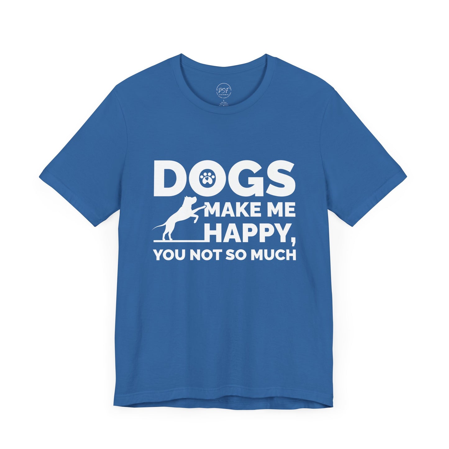 Dogs Make Me Happy [Charity Tee]