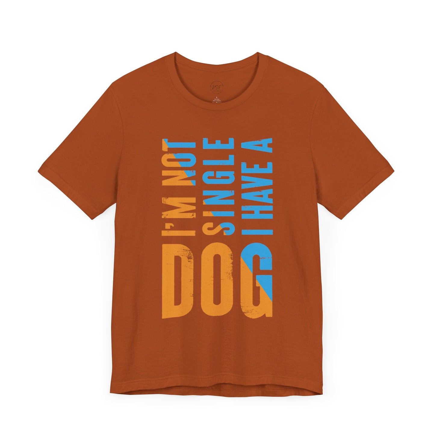 "I’m Not Single, I Have A Dog" [Charity Tee]