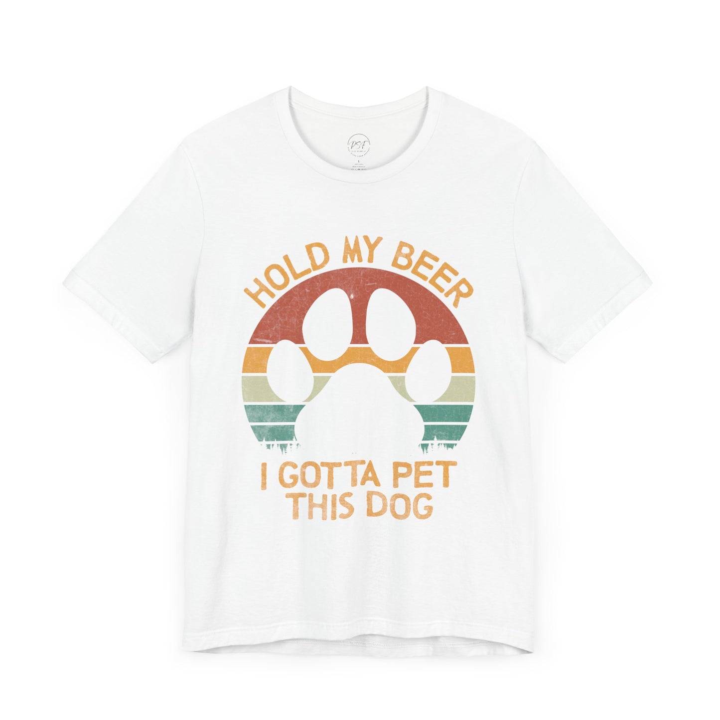 "Hold My Beer, I Gotta Pet This Dog" [Charity Tee]