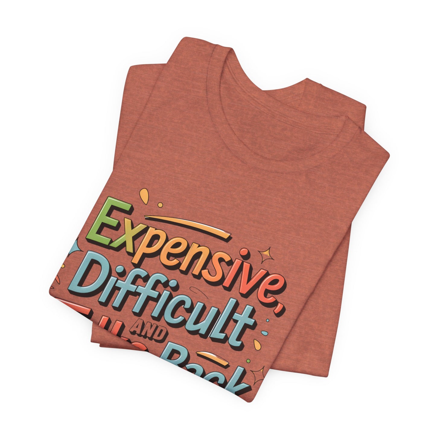 "Expensive, Difficult and Talks Back"