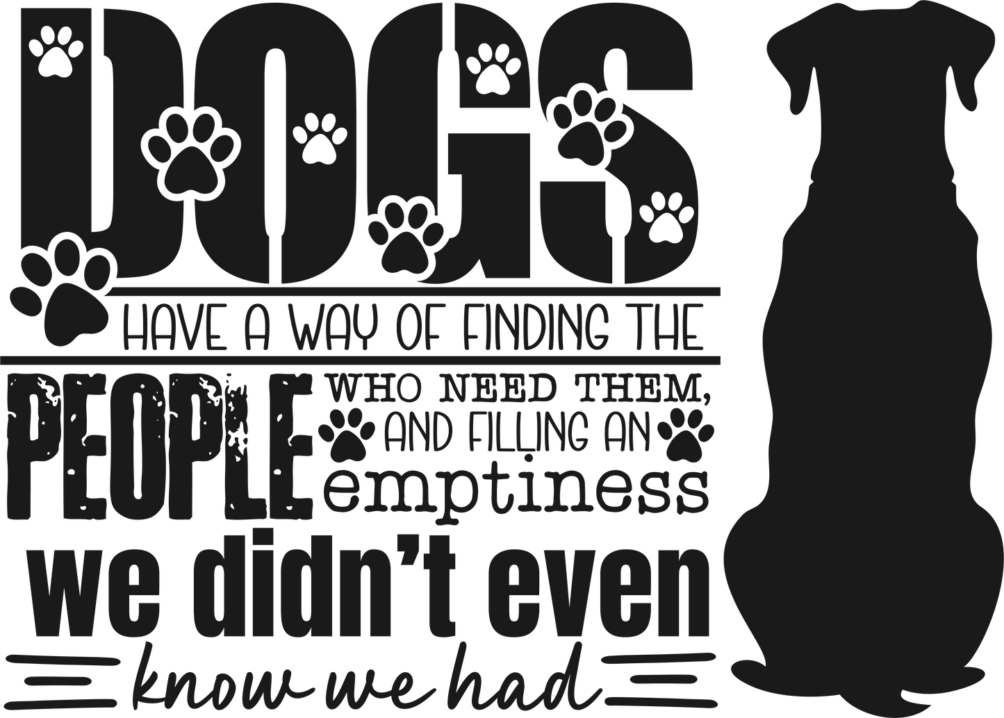Dogs Have A Way - Dual Sided Print [Charity Tee]