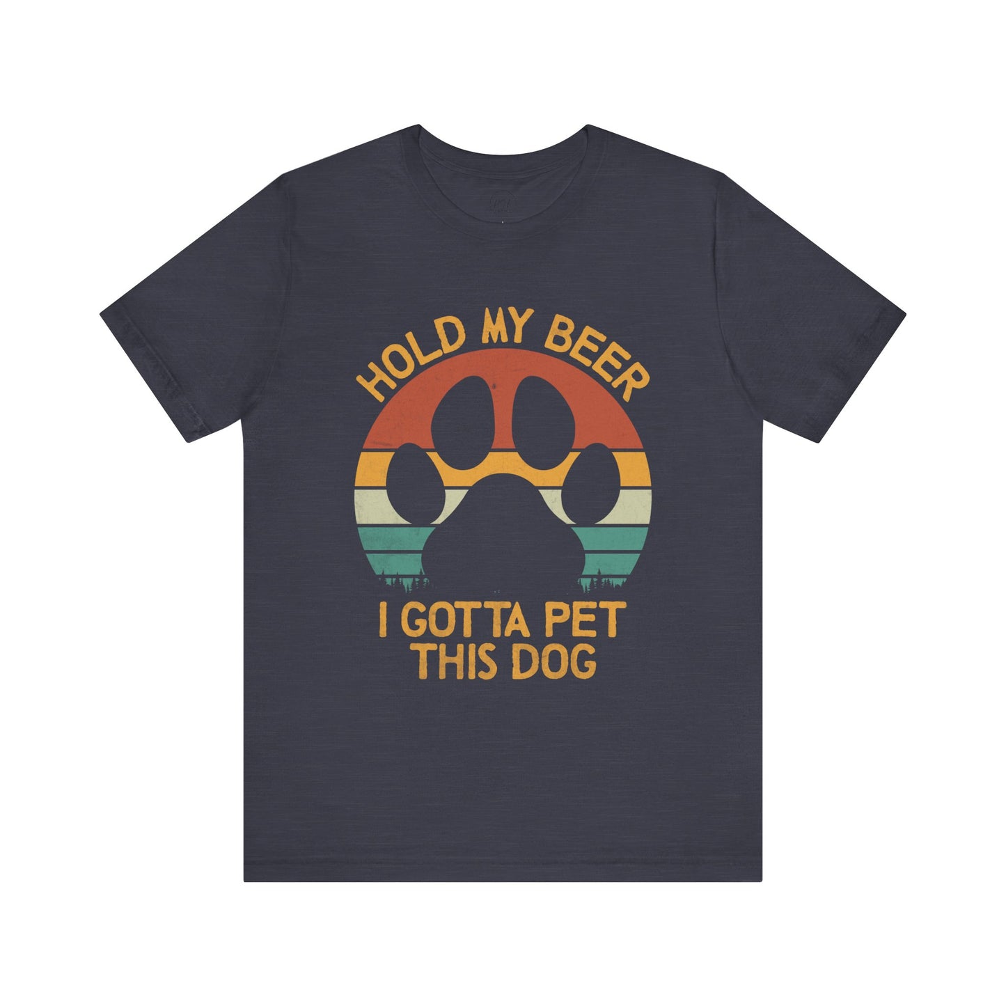 "Hold My Beer, I Gotta Pet This Dog" [Charity Tee]