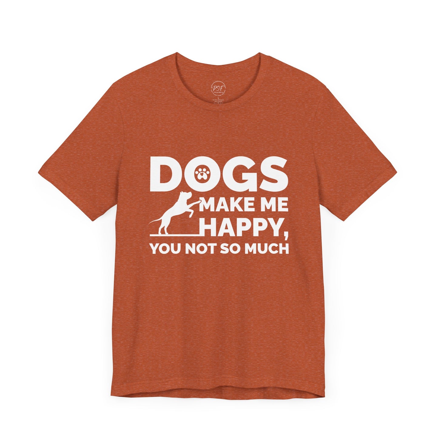 Dogs Make Me Happy [Charity Tee]