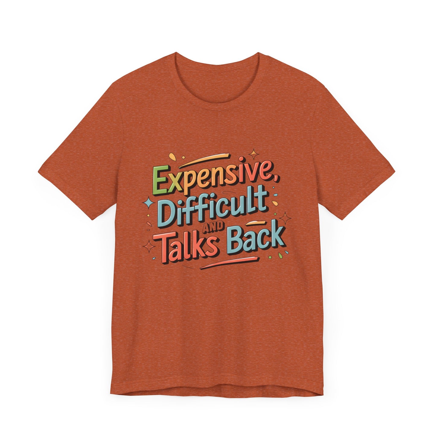 "Expensive, Difficult and Talks Back"