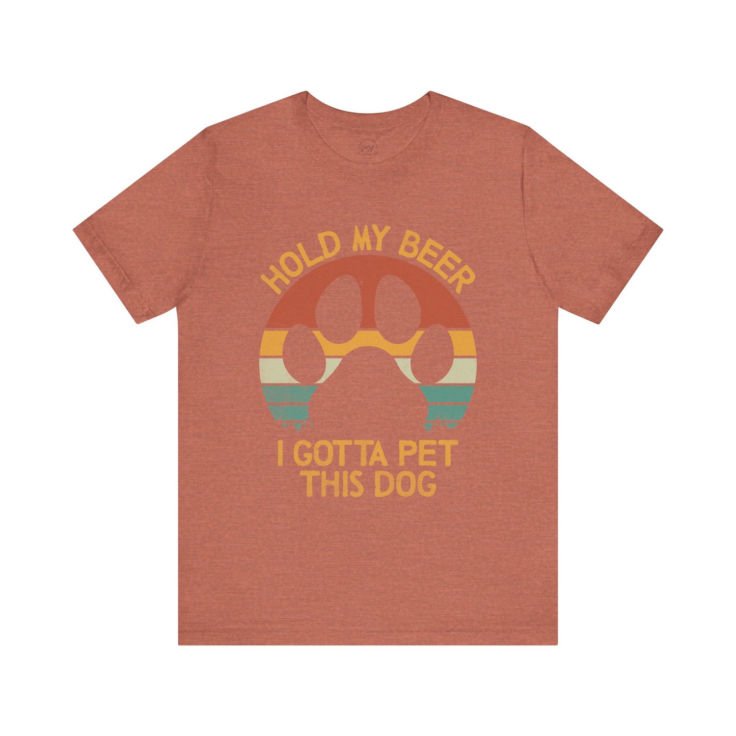 "Hold My Beer, I Gotta Pet This Dog" [Charity Tee]