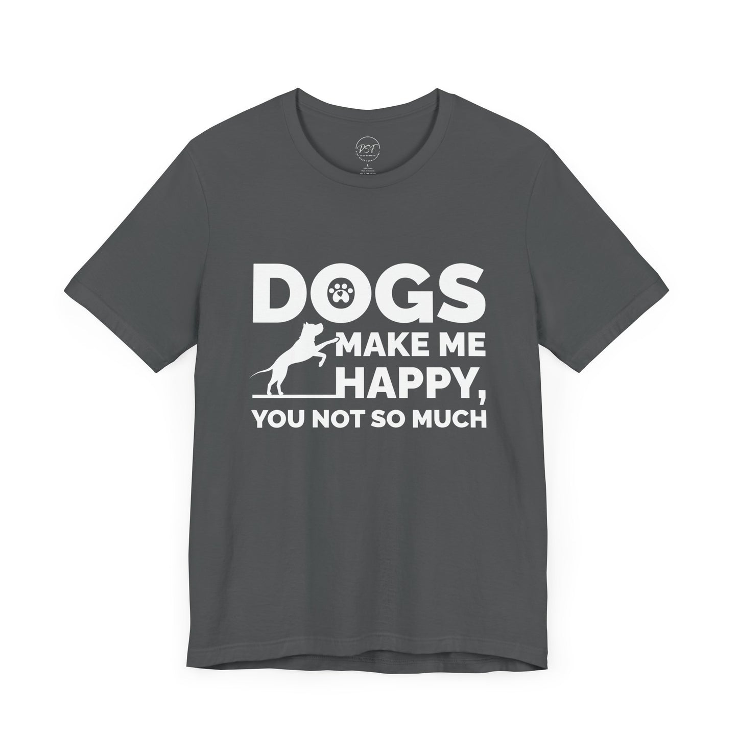 Dogs Make Me Happy [Charity Tee]