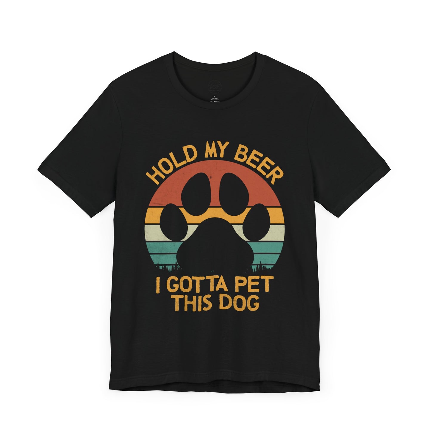 "Hold My Beer, I Gotta Pet This Dog" [Charity Tee]
