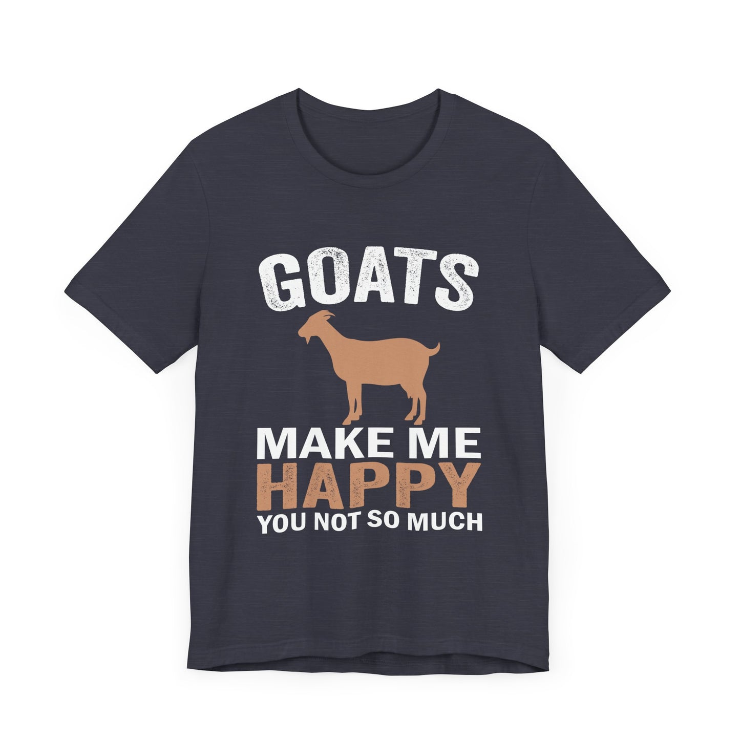 'Goats Make Me Happy, You Not So Much'
