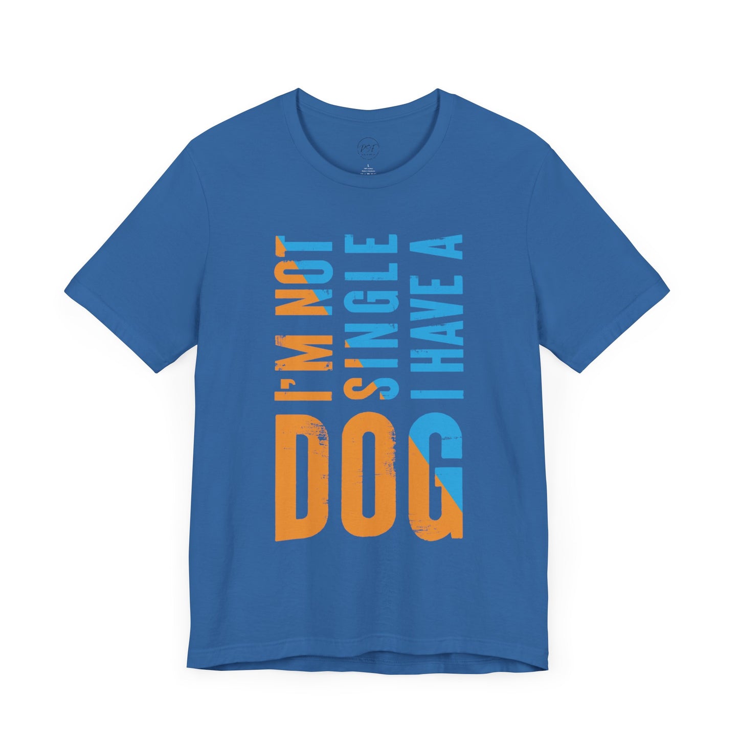 "I’m Not Single, I Have A Dog" [Charity Tee]