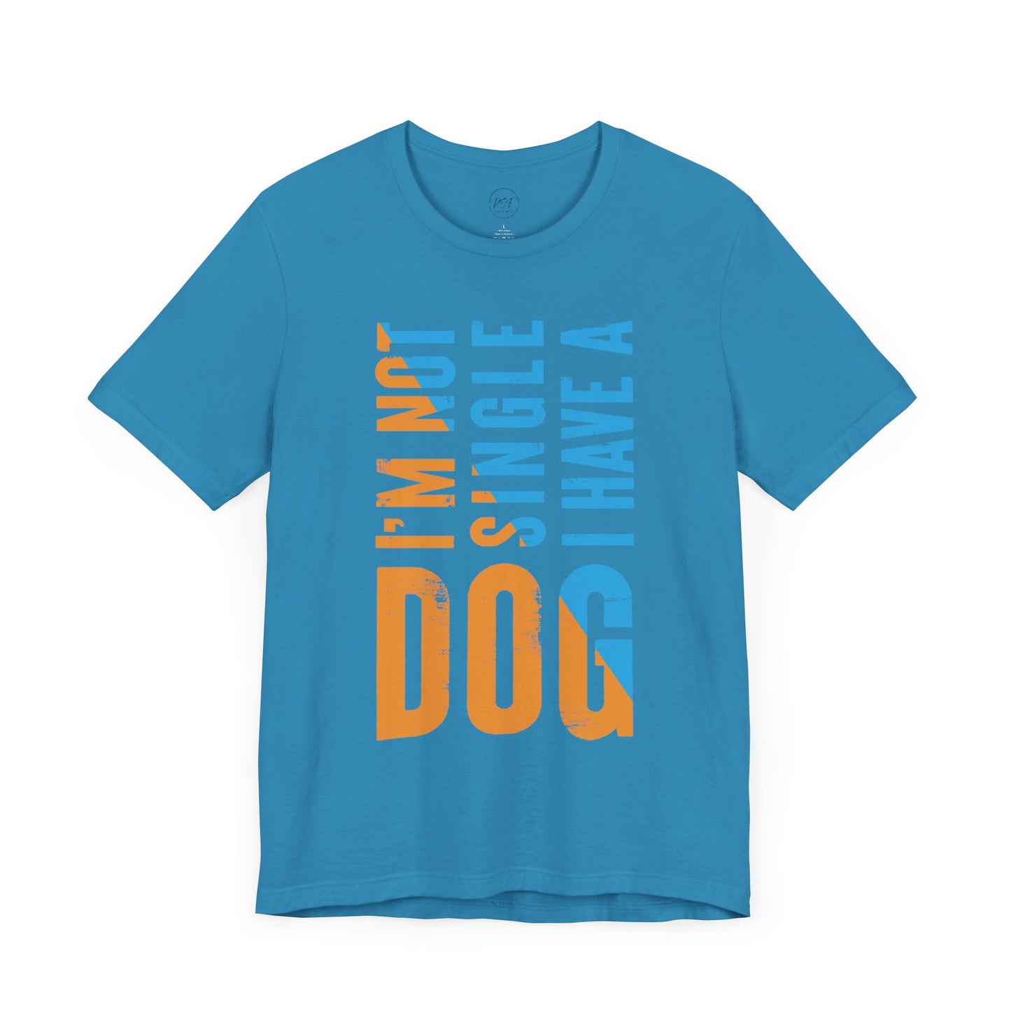 "I’m Not Single, I Have A Dog" [Charity Tee]