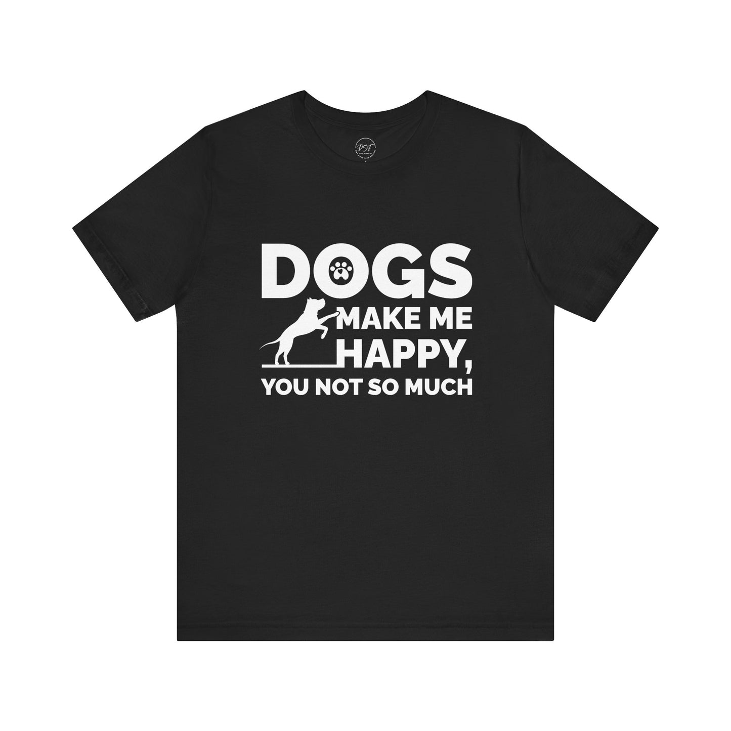 Dogs Make Me Happy [Charity Tee]