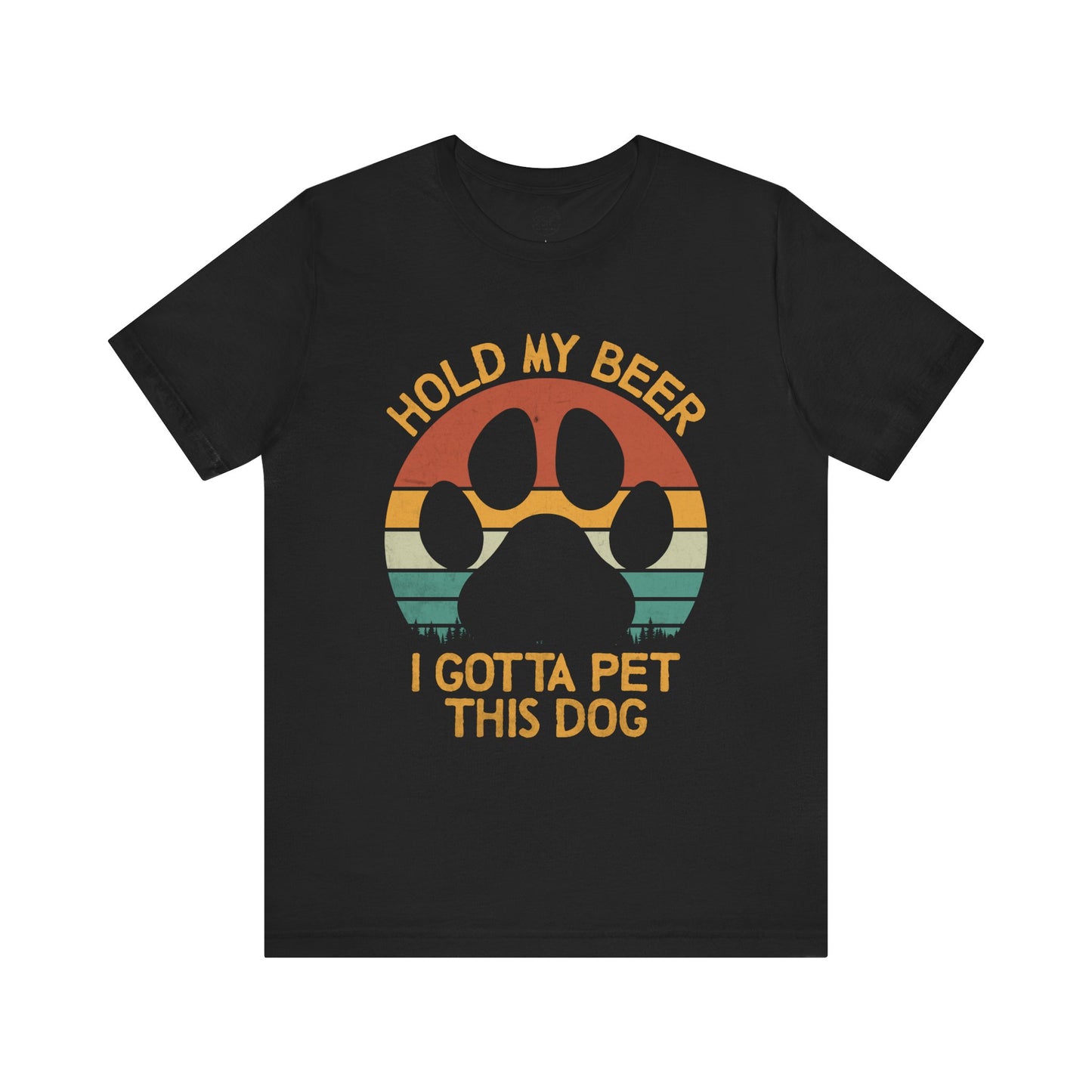 "Hold My Beer, I Gotta Pet This Dog" [Charity Tee]
